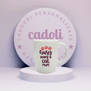 Cană personalizată ”Busy being a cat mom”