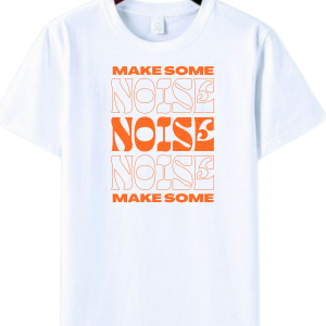 Tricou uni - Make some noise